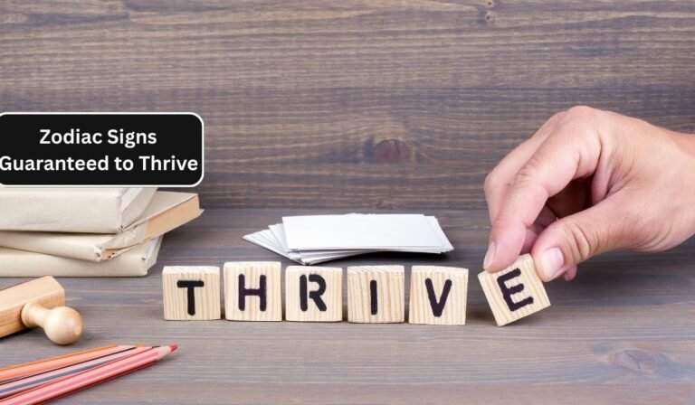 Zodiac Signs Guaranteed to Thrive
