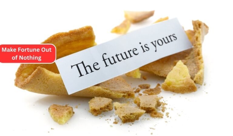 Make Fortune Out of Nothing