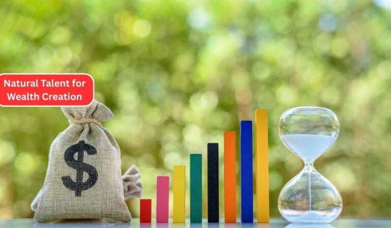 Natural Talent for Wealth Creation